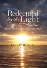 Redeemed by the Light: With the Faith of a Mustard Seed Cover Image