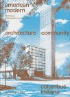 American Modern: Architecture; Community; Columbus, Indiana Cover Image