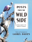 Posts From The Wild Side, Finding Laughter in the Middle of a Pandemic By Laurel Davies, Laurel Davies (Photographer) Cover Image