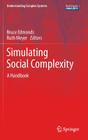 Simulating Social Complexity: A Handbook (Understanding Complex Systems) Cover Image