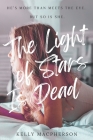 The Light of Stars Is Dead By Kelly MacPherson Cover Image