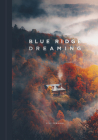 Blue Ridge Dreaming By Mike Poggioli, Mike Poggioli (Photographer) Cover Image