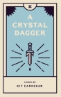 A Crystal Dagger By Kit Earnshaw Cover Image