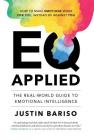 EQ Applied: The Real-World Guide to Emotional Intelligence By Justin Bariso Cover Image