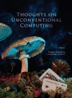 Thoughts on unconventional computing By Andrew Adamatzky (Editor), Louis-Jose Lestocart (Editor) Cover Image