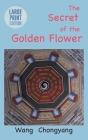 The Secret of the Golden Flower: Large Print Edition Cover Image