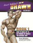 Stuart McRobert's New Brawn Series, Book 1: How to Build Up to 50 Pounds of Muscle the Natural Way By Stuart McRobert Cover Image