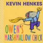 Owen's Marshmallow Chick By Kevin Henkes, Kevin Henkes (Illustrator) Cover Image