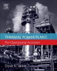 Thermal Power Plant: Pre-Operational Activities By Dipak Sarkar Cover Image