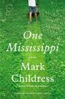 One Mississippi By Mark Childress Cover Image