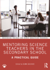 Mentoring Science Teachers in the Secondary School: A Practical Guide Cover Image