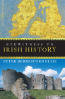 Eyewitness to Irish History By Peter Berresford Ellis Cover Image