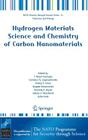 Hydrogen Materials Science and Chemistry of Carbon Nanomaterials (NATO Security Through Science Series A:) By T. Nejat Veziroglu (Editor), Svetlana Yu Zaginaichenko (Editor), Dmitry V. Schur (Editor) Cover Image