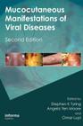 Mucocutaneous Manifestations of Viral Diseases: An Illustrated Guide to Diagnosis and Management By Stephen Tyring (Editor), Angela Yen Moore (Editor), Omar Lupi (Editor) Cover Image