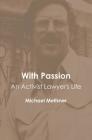 With Passion, an Activist Lawyer's Life By Michael Meltsner Cover Image