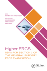 Higher Frcs: Sbas for Section 1 of the General Surgery Frcs Examination By Muhammad Rafay Sameem Siddiqui (Editor) Cover Image