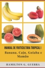 Manual de Fruticultura Tropical: Volume I Cover Image