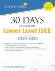 30 Days to Acing the Lower Level ISEE: Strategies and Practice for Maximizing Your Lower Level ISEE Score Cover Image