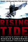 Rising Tide: The Untold Story Of The Russian Submarines That Fought The Cold War Cover Image