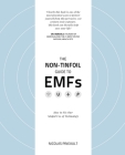 The Non-Tinfoil Guide to EMFs: How to Fix Our Stupid Use of Technology By Nicolas Pineault Cover Image