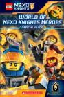 World of NEXO KNIGHTS Heroes (LEGO NEXO KNIGHTS) By Ms. Kate Howard Cover Image