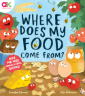 Where Does My Food Come From?: The Story of How Your Favorite Food Is Made By Annabel Karmel, Alex Willmore (Illustrator) Cover Image