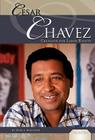 Cesar Chavez: Crusader for Labor Rights: Crusader for Labor Rights (Essential Lives Set 5) Cover Image