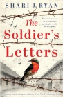 The Soldier's Letters: Absolutely heartbreaking and addictive World War Two historical fiction By Shari J. Ryan Cover Image