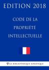 Code de la propriété intellectuelle: Edition 2018 Cover Image