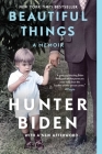 Beautiful Things: A Memoir By Hunter Biden Cover Image