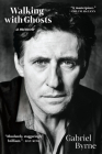 Walking with Ghosts By Gabriel Byrne Cover Image
