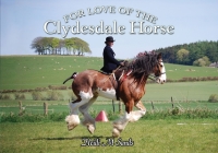 For Love of the Clydesdale Horse By Heidi M. Sands Cover Image