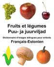 Français-Estonien Fruits et legumes/Puu- ja juurviljad Dictionnaire d'images bilingues pour enfants Cover Image