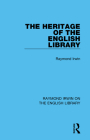 The Heritage of the English Library By Raymond Irwin Cover Image