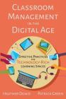 Classroom Management in the Digital Age: Effective Practices for Technology-Rich Learning Spaces Cover Image