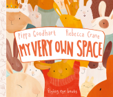 My Very Own Space By Pippa Goodhart, Rebecca Crane (Illustrator) Cover Image