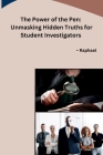 The Power of the Pen: Unmasking Hidden Truths for Student Investigators Cover Image