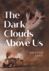The Dark Clouds Above Us Cover Image