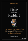 The Tiger and the Rabbit: Harnessing the Power of the Metaverse, Web3, and AI for Business Success By Sandy Carter Cover Image