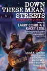 Down These Mean Streets By Larry Correia (Editor), Kacey Ezell (Editor) Cover Image
