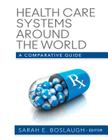 Health Care Systems Around the World By Sarah E. Boslaugh Cover Image