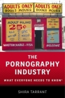 The Pornography Industry: What Everyone Needs to Knowr By Shira Tarrant Cover Image