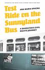 Test Ride on the Sunnyland Bus: A Daughter's Civil Rights Journey (River Teeth Literary Nonfiction Prize) By Ana Maria Spagna Cover Image