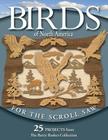 Birds of North America for the Scroll Saw: 25 Projects from the Berry Basket Collection Cover Image