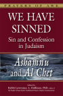 We Have Sinned: Sin and Confession in Judaism--Ashamnu and Al Chet (Prayers of Awe) Cover Image