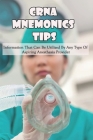CRNA Mnemonics Tips: Information That Can Be Utilized By Any Type Of Aspiring Anesthesia Provider: Nurse Anesthetist Programs By Porsche Armelin Cover Image
