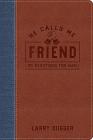He Calls Me Friend: 90 Devotions For Men (Devotional Journals) Cover Image