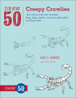 Draw 50 Creepy Crawlies (Draw 50 (Prebound)) By Lee J. Ames, Raymond Burns Cover Image