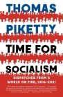 Time for Socialism: Dispatches from a World on Fire, 2016-2021 By Thomas Piketty Cover Image