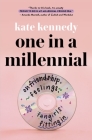 One in a Millennial: On Friendship, Feelings, Fangirls, and Fitting In By Kate Kennedy Cover Image